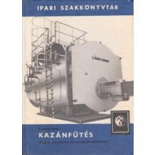 Műszaki Könyvkiadó Kazánfűtés -Olaj és gáztüzelés, hőmérséklet-szabályozás (Ipari szakkönyvtár) antikvárium - használt könyv