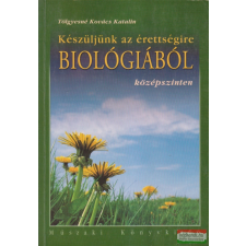 Műszaki Könyvkiadó Készüljünk az érettségire biológiából középszinten tankönyv