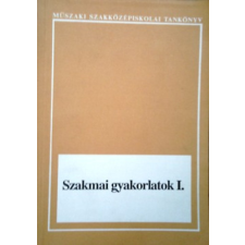 Műszaki Könyvkiadó Szakmai gyakorlatok I. - Dr. Gacs Zoltán; Prépost Kálmán antikvárium - használt könyv