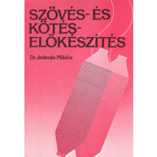 Műszaki Könyvkiadó Szövés- és kötéselőkészítés - Dr. Jederán Miklós antikvárium - használt könyv