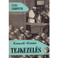 Műszaki Könyvkiadó Tejkezelés (Ipari Szakkönyvtár) - Kaucsek Pál-Kovács Pál antikvárium - használt könyv