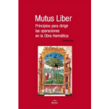  Mutus liber : principios para dirigir las operaciones en la obra hermética – ANONIMO idegen nyelvű könyv
