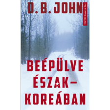 Művelt Nép Beépülve Észak- Koreában regény