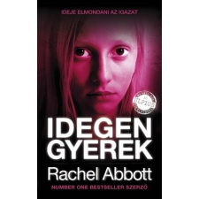 MŰVELT NÉP KIADÓ Rachel Abbott-Idegen ?gyerek (Új példány, megvásárolható, de nem kölcsönözhető!) regény