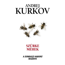 Művelt Nép Könyvkiadó Kft. Szürke méhek - A donbaszi háború regénye regény