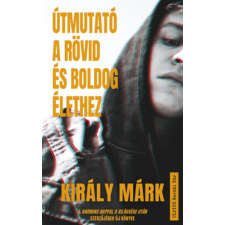 Művelt Nép Könyvkiadó Kft. Útmutató a rövid és boldog élethez regény