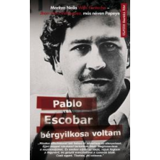 Művelt Nép Pablo Escobar bérgyilkosa voltam életrajz