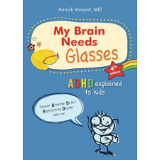  My Brain Needs Glasses - 4e Edition: ADHD Explained to Kids (Kniha) idegen nyelvű könyv
