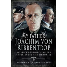  My Father Joachim von Ribbentrop – Rudolf von Ribbentrop idegen nyelvű könyv