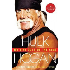 My Life Outside the Ring – Hulk Hogan,Mark Dagostino idegen nyelvű könyv