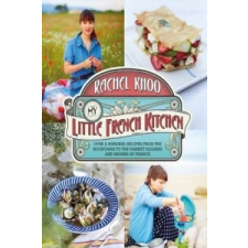  My Little French Kitchen – Rachel Khoo idegen nyelvű könyv