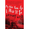  My War Gone by, I Miss it So – ANTHONY LOYD