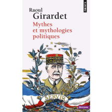 Mythes et mythologies politiques – Raoul Girardet idegen nyelvű könyv
