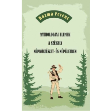 Mythologiai elemek a székely népköltészet- és népéletben történelem