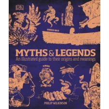  Myths & Legends – Philip Wilkinson idegen nyelvű könyv