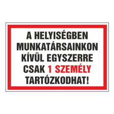 N/A A helyiségben munkatársainkon kívül egyszerre csak 1 személy tartózkodhat! (DKRF-FER-2454-3) információs címke