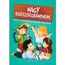 Nagy egészségkönyvem - Nagy könyvem gyermek- és ifjúsági könyv