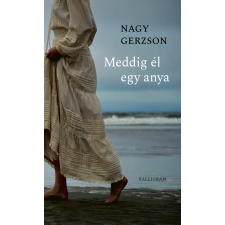 Nagy Gerzson - Meddig él egy anya egyéb könyv