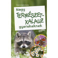  Nagy természetkalauz gyerekeknek egyéb könyv