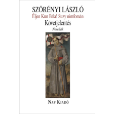 Nap Kiadó Éljen Kun Béla! Suzy Nimfomán - Követjelentés - Novellák irodalom