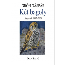 Nap Kiadó Két bagoly - Tűnődések, 1997-2020 (A) irodalom