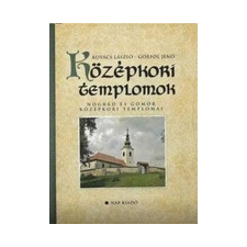 Nap Kiadó Középkori templomok - Nógrád és Gömör középkori templomai (A) társadalom- és humántudomány
