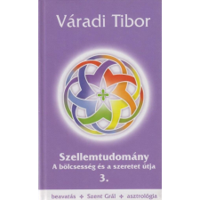 Napfényes Élet Alapítvány Szellemtudomány III. rész - A bölcsesség és a szeretet útja ezoterika