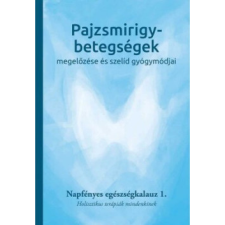 Napfényes Gyógyközpont Pajzsmirigy-betegségek megelőzése és szelíd gyógymódjai életmód, egészség
