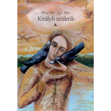Naphegy Kiadó Királyfi születik gyermek- és ifjúsági könyv