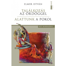 Napkút Kiadó Elmer István - Találkozás az ördöggel - Alattunk a pokol regény