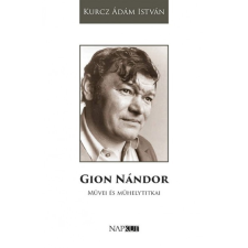 Napkút Kiadó Gion Nándor művei és műhelytitkai társadalom- és humántudomány