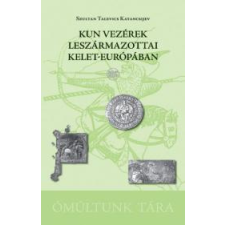NAPKÚT Kun vezérek leszármazottai Kelet-Európában társadalom- és humántudomány