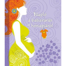  Napló a babavárás 9 hónapjáról gyermek- és ifjúsági könyv