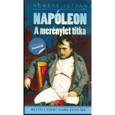  Napóleon - A merénylet titka történelem