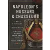  Napoleon's Hussars and Chasseurs – Paul L Dawson