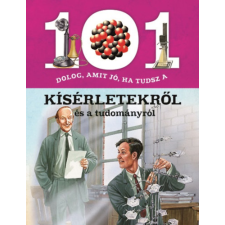 Napraforgó 101 dolog, amit jó, ha tudsz a kísérletekről és a tudományról gyermek- és ifjúsági könyv
