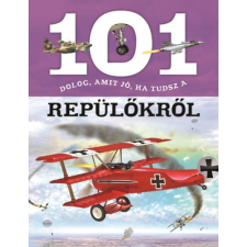 Napraforgó 101 dolog, amit jó, ha tudsz a repülőkről gyermek- és ifjúsági könyv