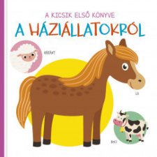 Napraforgó 2005 A kicsik első könyve - A háziállatokról gyermek- és ifjúsági könyv