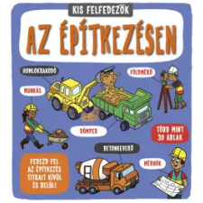 Napraforgó 2005 Kis felfedezők - Az építkezésen gyermek- és ifjúsági könyv
