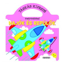 Napraforgó 2005 Táskás kifestő matricákkal - Hajók és repülők kreatív és készségfejlesztő