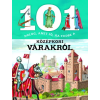 Napraforgó Kiadó 101 dolog, amit jó, ha tudsz a középkori várakról