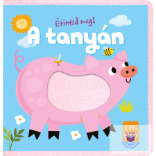 Napraforgó Kiadó Érintsd meg! - A tanyán gyermek- és ifjúsági könyv