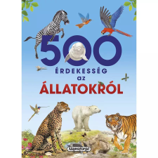 Napraforgó Kiadó (forgalmazó) 500 érdekesség az állatokról gyermek- és ifjúsági könyv