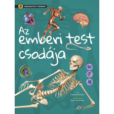 Napraforgó Kiadó (forgalmazó) Szórakoztató tudomány - Az emberi test csodája gyermek- és ifjúsági könyv