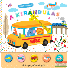 Napraforgó Kiadó Hangos cimborák - A kirándulás gyermek- és ifjúsági könyv