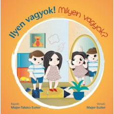 Napraforgó Kiadó Ilyen vagyok! - Milyen vagyok? gyermek- és ifjúsági könyv