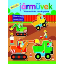 Napraforgó Kiadó Matricás járművek - Teherautók és munkagépek gyermek- és ifjúsági könyv