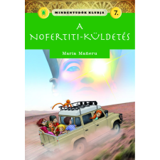 Napraforgó Kiadó Mindentudók klubja 7. - A Nofertiti-küldetés gyermek- és ifjúsági könyv