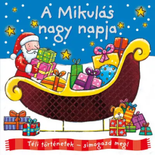 Napraforgó Kiadó Téli történetek: simogasd meg - A Mikulás nagy napja §K gyermek- és ifjúsági könyv