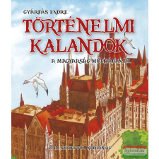 Napraforgó Kiadó Történelmi kalandok a magyarság múltjában 3. gyermek- és ifjúsági könyv